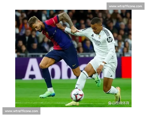 皇马 2-1 巴萨！抽象德比姆巴佩破门，赛后混战 10 分钟